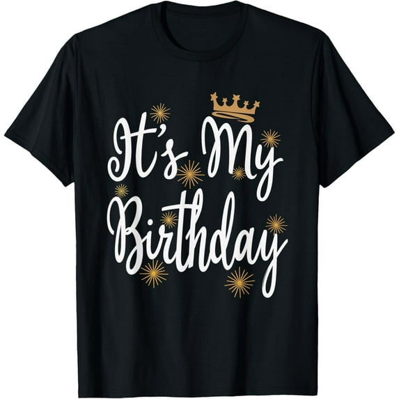 It's My Birthday Birthday Celebration Party T-ShirtMen and women, Black T-shirt, size: Extra large