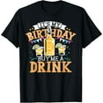 thumbnail image 1 of It's My Birthday Buy Me A Drink Shirt Drinking Tequila Gift T-Shirt, 1 of 4