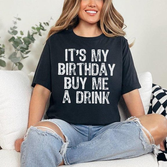 It’s My Birthday Buy Me a Drink S1Hirt, Funny Birthday Party Group Sweahirt, Drinking Celeb1ration S1Hirt for WoM1en