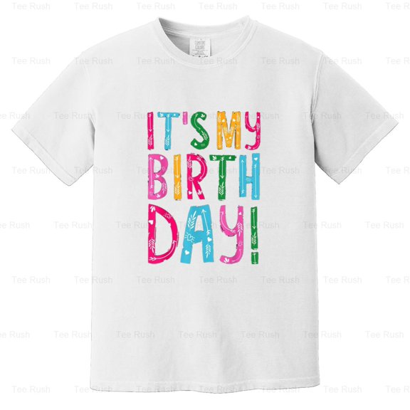 It's My Birthday Colorful Graphic Design, Funny, Party, Celebration, Comfort Color T-Shirt Unisex, up to 4XL