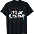 thumbnail image 1 of It's My Birthday Gift For Women, Men & Kids Birthday T-Shirt T-Shirt, 1 of 4
