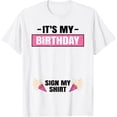 thumbnail image 1 of It's My Birthday Party Outfit Cute Women Girls Sign My T-ShirtMen and women, White T-shirt, size: Extra large, 1 of 4