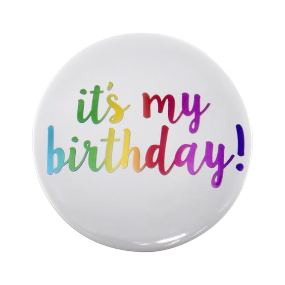 It's My Birthday Pin-Back Badge, Text Foil with Shiny Rainbow Style, 1 Count, 2.9", Way to Celebrate
