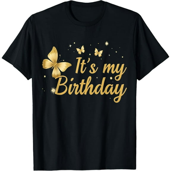 It's My Birthday Shirt, Gifts Birthday For Girls Women Girls' Black T-Shirt Butterfly T-Shirt Small100% cotton