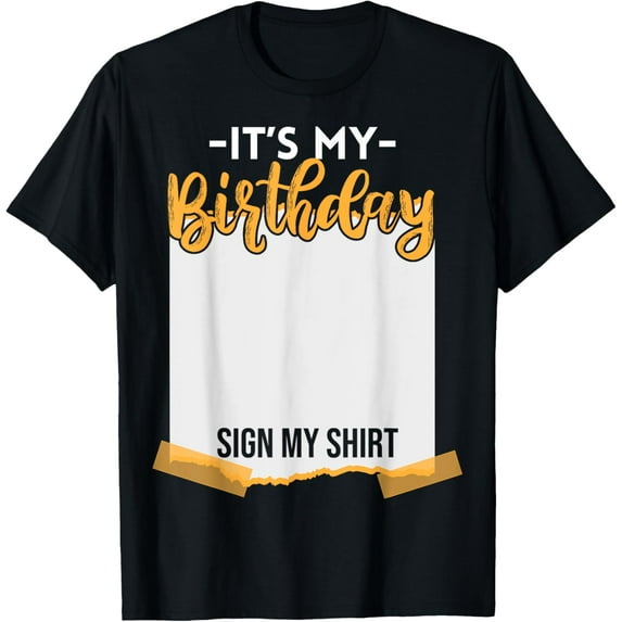 It's My Birthday Sign My Funny Birthday T-Shirt Tops Tee