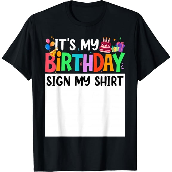It's My Birthday Sign My Shirt Retro Birthday Men Women T-Shirt Tops Tee
