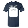 thumbnail image 1 of It's My Birthday Sign My Shirt Sarcastic Humor Graphic Tees Gift For Mens Novelty Funny T Shirt, 1 of 5