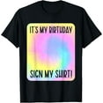 thumbnail image 1 of It's My Birthday Sign My Shirt Tie Dye Colorful Party T-ShirtMen's and women's gift, black and white T-shirt, size: Extra large S-4XL, 1 of 4