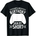thumbnail image 1 of It's My Birthday Sign My Shirt Video Game Bday Party Gamer T-Shirt, 1 of 7