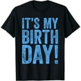 thumbnail image 1 of It's My Birthday Shirt Collection It's My Birthday T-Shirt, 1 of 4