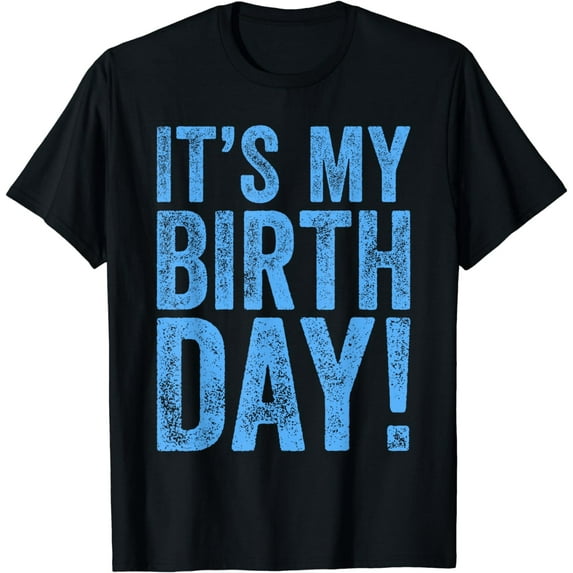 It's My Birthday Shirt Collection It's My Birthday T-Shirt