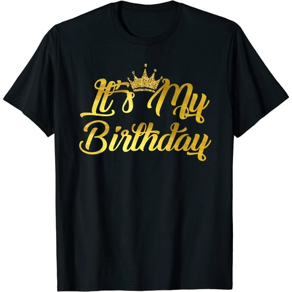 It's My Birthday T-shirt Happy Birthday