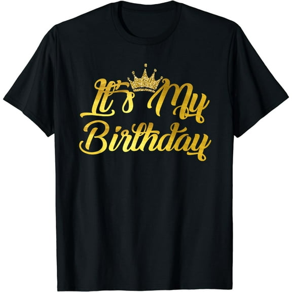 It's My Birthday T-shirt Happy Birthday