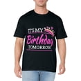 thumbnail image 1 of It's My Birthday Tomorrow Birthday T-Shirt, 1 of 4