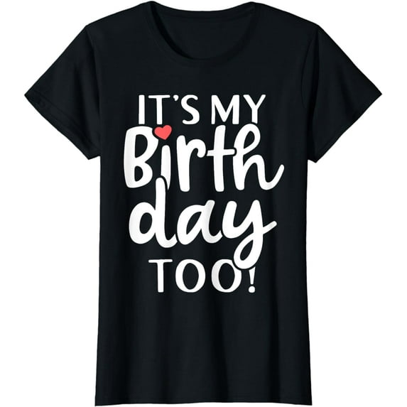It's My Birthday Too Womens Girls Birthday Squad Party Theme T-Shirt