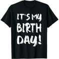 thumbnail image 1 of It's My Birthday for Men Women Boys Kids, Girls, Teens, Gift T-Shirt, 1 of 4