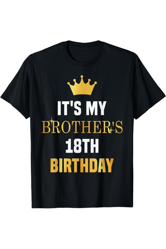 It's My Brother's 18th Birthday 18 Years Old Family Matching T-Shirt