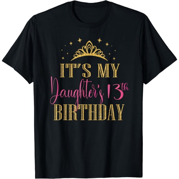 It's My Daughter's 13th Birthday Girls Party Family Matching T-Shirt