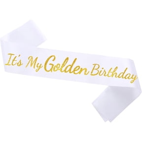 It's My Golden Birthday Sash, White Satin Sash with Gold Glitter Lettering for Golden Birthday Party, 1 Pack