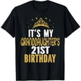 thumbnail image 1 of It's My Granddaughter's 21st Birthday 21 Years Old Girl T-Shirt, 1 of 4
