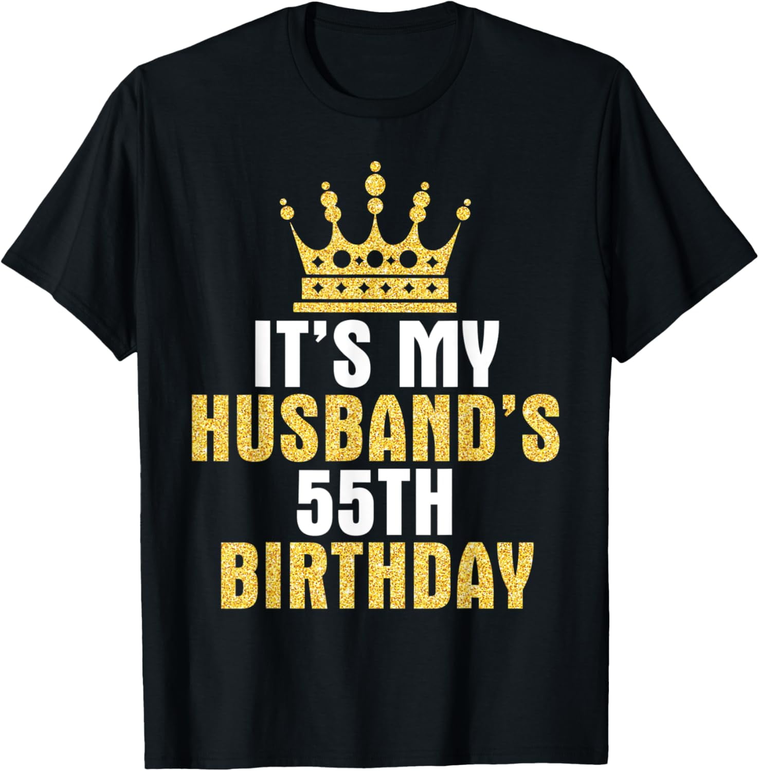It s My Husband 55th Birthday Happy 55 Years Old To Him Wife T Shirt it-s-my-husband-55th-birthday-happy-55-years-old-to-him-wife-t-shirt