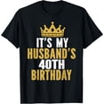 thumbnail image 1 of It's My Husband's 40th Birthday 40 Years Old Couple T-ShirtMen's and women's gift, black and white T-shirt, size: Extra large S-4XL, 1 of 4