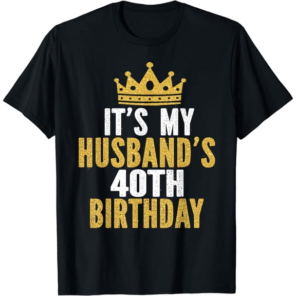 It's My Husband's 40th Birthday 40 Years Old Couple T-Shirt