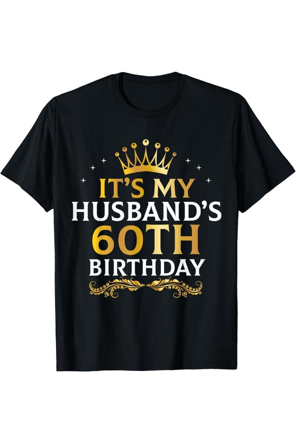 It's My Husband's 60 Year Old Birthday Couple 60th B-Day T-Shirt