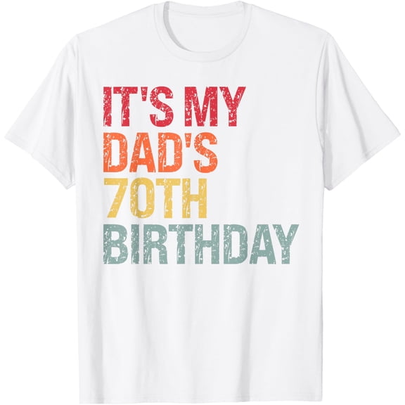 It's My King Dad's 70th Birthday Omg Crown Calm Happy Funny T-ShirtMen and women, White T-shirt, size: Extra large
