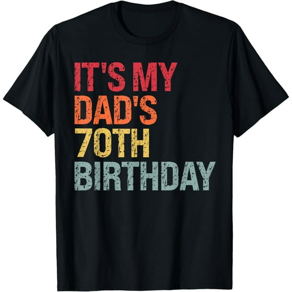 It's My King Dad's 70th Birthday Omg Crown Calm Happy Funny T-Shirt