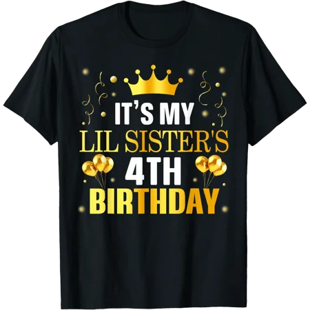 It's My Lil Sister's 4th Birthday Happy 4 Years Old T-Shirt, Unisex T-Shirt
