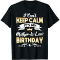 thumbnail image 1 of It's My Mother-in-Law Birthday Shirt I Can't Keep Calm Party T-Shirt, 1 of 4