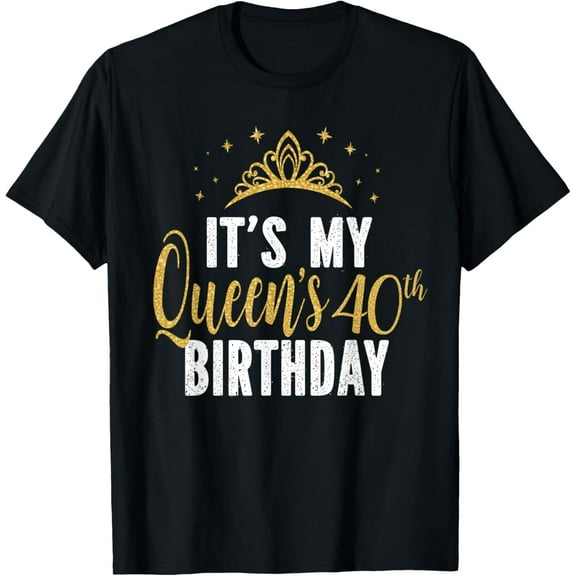 It's My Queen's 40th Birthday Idea For 40 Years Old Woman T-ShirtMen's and women's gift, black and white T-shirt, size: Extra large S-4XL