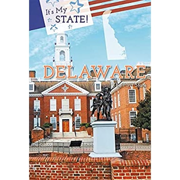 Pre-Owned Delaware: The First State (Library Binding) 150264178X 9781502641786
