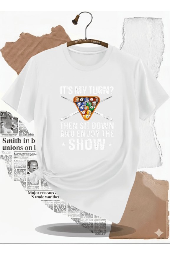 It's My Turn Pool Player T-Shirt Funny Billiard Cue Show Gift, for men & women, S-5XL