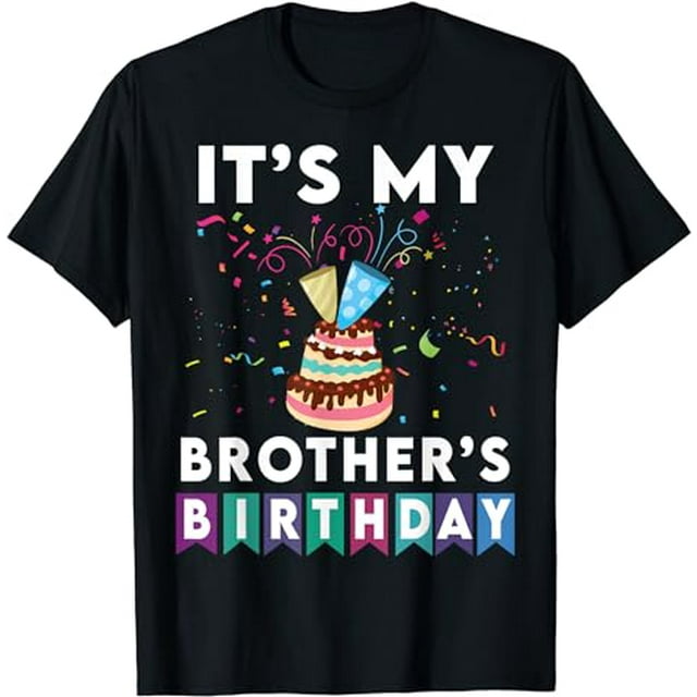 It's My brother's Birthday Family Matching confetti cake T-Shirt ...