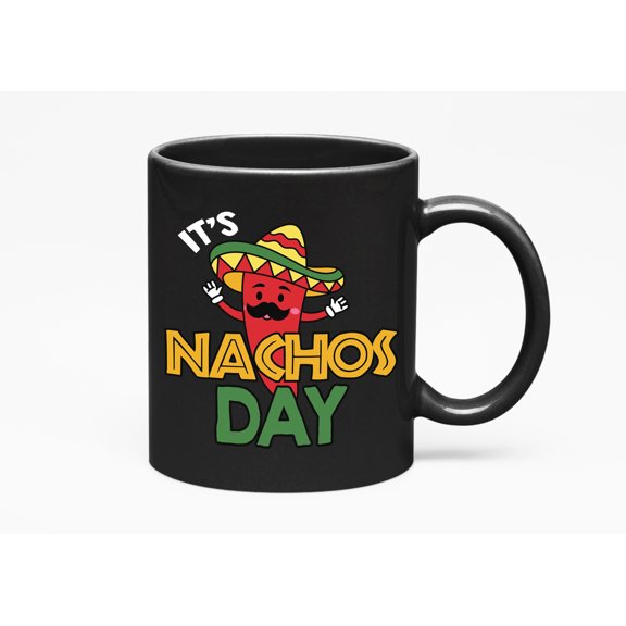It's Nachos Day with Chili and Mexican Hat, Black 11oz Ceramic Mug