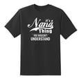 thumbnail image 1 of It's Nana Thing, You Wouldn't Understand Funny Tee Mens Graphic T Shirts for Men Women Black,XL, 1 of 1