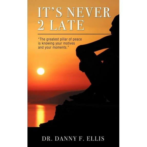 It's Never 2 Late (Paperback)