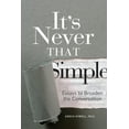 thumbnail image 1 of It's Never That Simple: Essays to Broaden the Conversation, (Paperback), 1 of 1