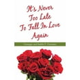 thumbnail image 1 of It's Never Too Late To Fall In Love Again, (Paperback), 1 of 1
