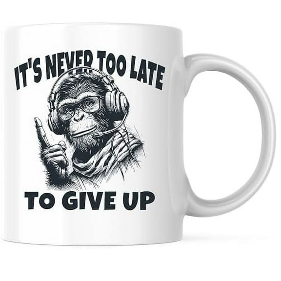 It's Never Too Late To Give Up Coffee Mug - Funny Monkey Wisdom Meme Humor - 11 Ounce Coffee Mug - Printed On Both Sides - Microwave & Dishwasher Safe - White Handle & Interior - BMCM00694