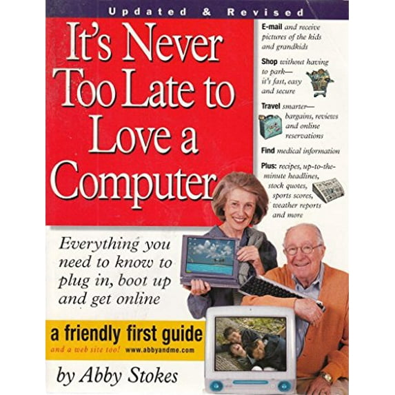 Pre-Owned It's Never Too Late to Love a Computer!: A Friendly First Guide (Paperback) 0761140670 9780761140672