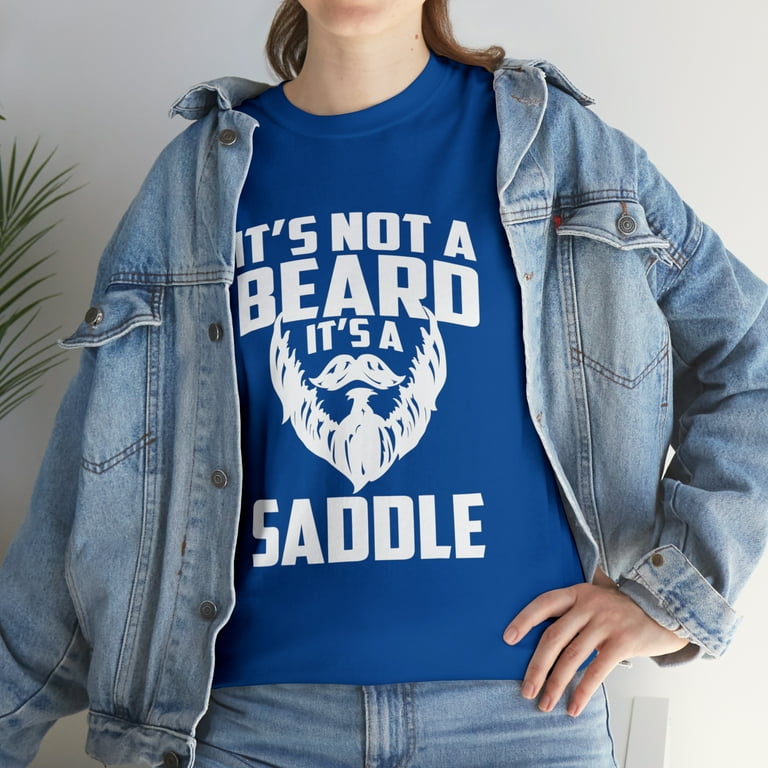 It's Not A Beard It's A Saddle Funny T-Shirt It's Not A Beard It's A Saddle Funny T-Shirt
