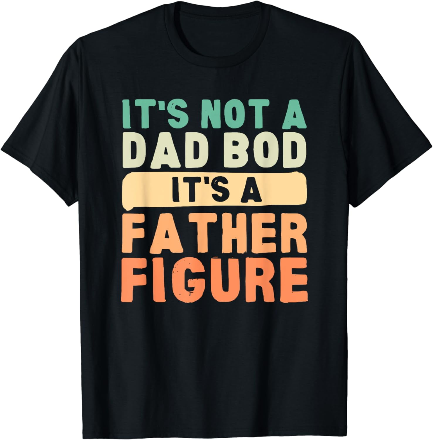 It's Not A Dad Bod It's A Father Figure Funny Baseball Cap - 50+ Colors, Leather Patch