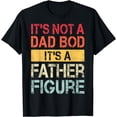 thumbnail image 1 of It's Not A Dad Bod It's A Father Figure Funny Retro Vintage T-Shirt, 1 of 3