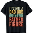 thumbnail image 1 of It's Not A Dad Bod It's A Father Figure, Funny Retro Vintage T-Shirt, 1 of 3