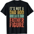 thumbnail image 1 of It's Not A Dad Bod It's A Father Figure, Funny Retro Vintage T-Shirt, 1 of 3