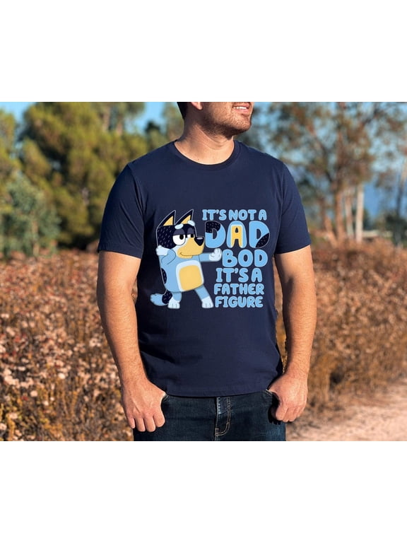 It's Not A Dad Bod It's A Father Figure T-Shirt, Bluey Bandit Shirt, Father's Day Tee, Blue Dog Dad Shirt, Navy Color