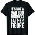 thumbnail image 1 of It's Not A Dad Bod It's A Father Figure Funny Creative Graphic T-Shirt Father's Day Funny Creative Graphic T-Shirt, 1 of 3